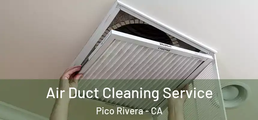  Air Duct Cleaning Service Pico Rivera - CA