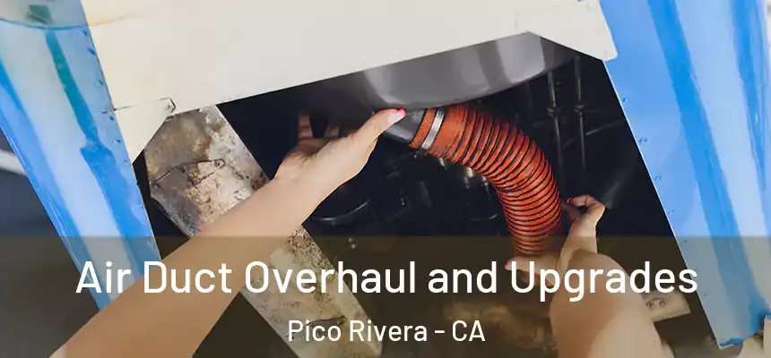  Air Duct Overhaul and Upgrades Pico Rivera - CA