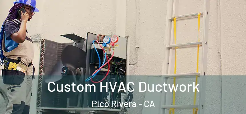 Custom HVAC Ductwork Pico Rivera - CA