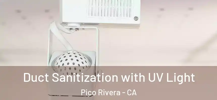 Duct Sanitization with UV Light Pico Rivera - CA