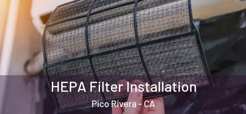  HEPA Filter Installation Pico Rivera - CA