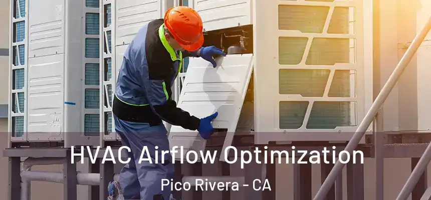  HVAC Airflow Optimization Pico Rivera - CA